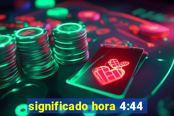 significado hora 4:44